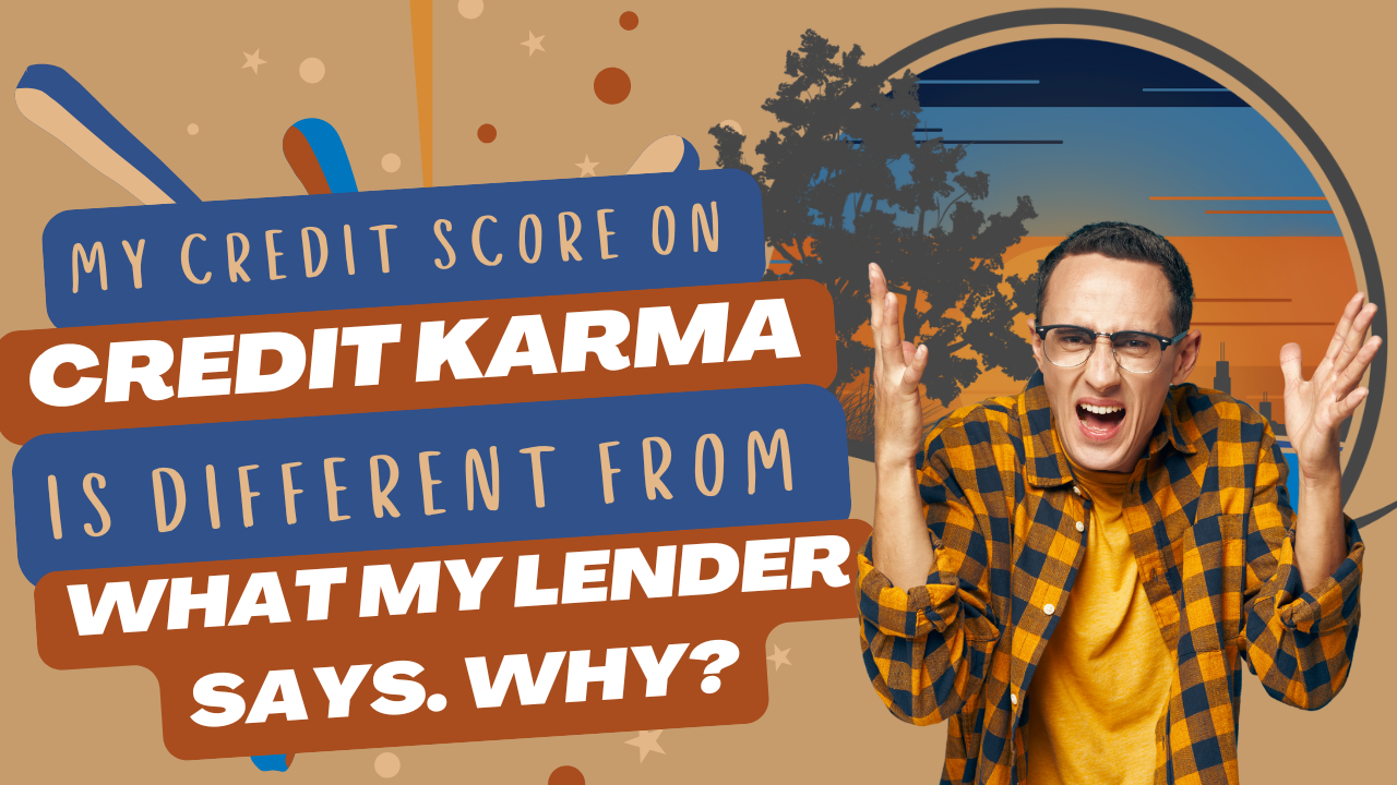 Why is my Credit Score on Credit Karma Different f...